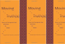 Moving Truth(s): Queer and Transgender Desi Writings on Family