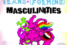 Spilling The T: Trans*forming Masculinities